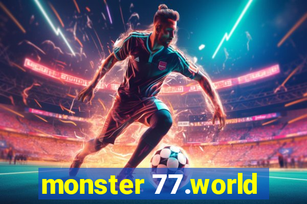 monster 77.world